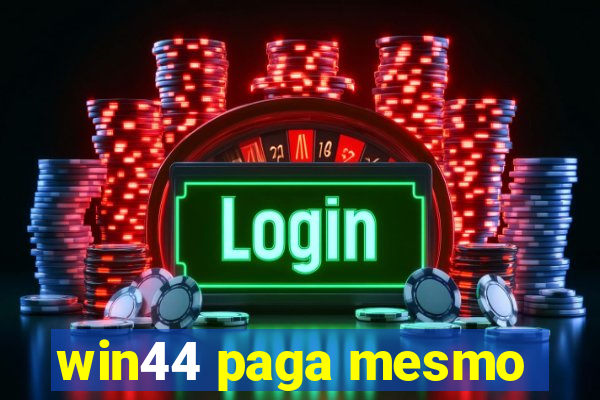 win44 paga mesmo